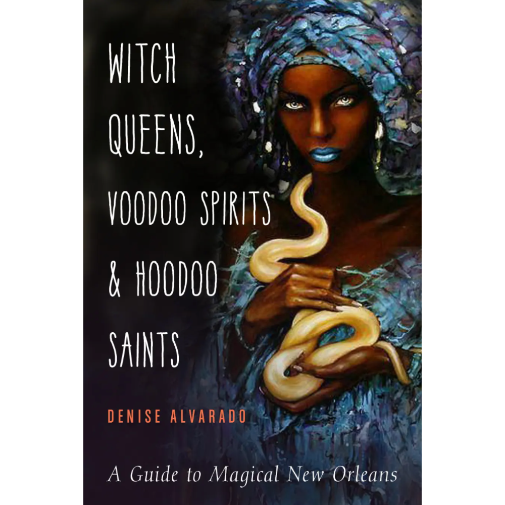 Witch Queens, Voodoo Spirits, and Hoodoo Saints
